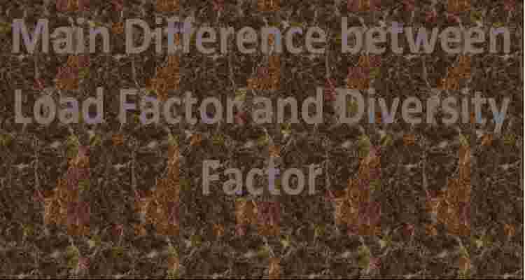 Main Difference between Load Factor and Diversity Factor