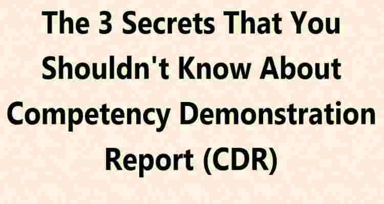 The 3 Secrets That You Shouldn't Know About Competency Demonstration Report (CDR)