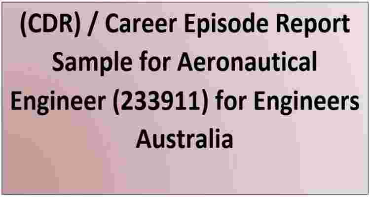 Protected: Download (PDF) Competency Demonstration Report (CDR) / Career Episode Report Sample for Aeronautical Engineer (233911) for Engineers Australia