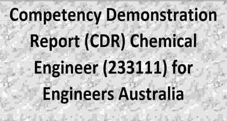 Competency Demonstration Report (CDR) Chemical Engineer (233111) for Engineers Australia